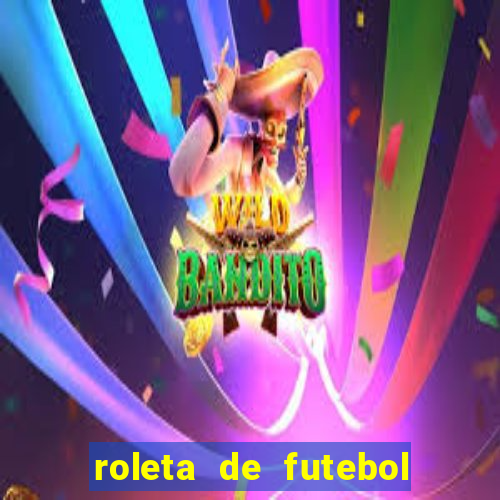 roleta de futebol roleta jogadores de futebol para